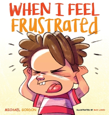 When I Feel Frustrated 173446741X Book Cover