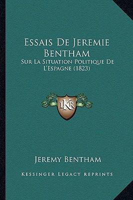 Essais De Jeremie Bentham: Sur La Situation Pol... [French] 1166778371 Book Cover