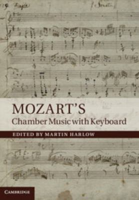 Mozart's Chamber Music with Keyboard 1107002486 Book Cover