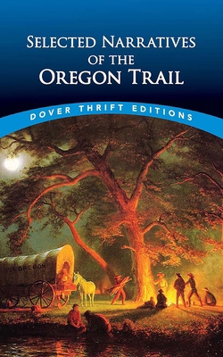 Selected Narratives of the Oregon Trail 0486853950 Book Cover