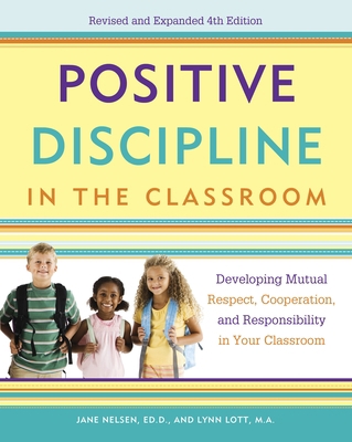 Positive Discipline in the Classroom: Developin... 0770436579 Book Cover