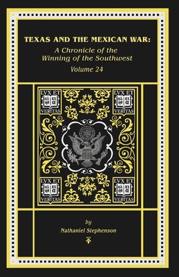 Texas and the Mexican War: A Chronicle of the W... B0F6TR2S2F Book Cover