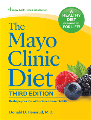 The Mayo Clinic Diet, 3rd Edition: Reshape Your... 1945564504 Book Cover