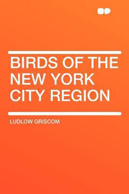Birds of the New York City Region 1407761293 Book Cover