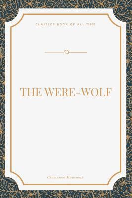 The Were-Wolf 1548270857 Book Cover