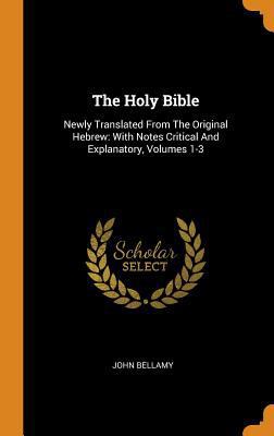 The Holy Bible: Newly Translated From The Origi... 0343131110 Book Cover