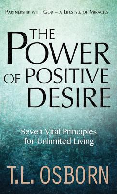 The Power of Positive Desire: Seven Vital Princ... 1680313797 Book Cover