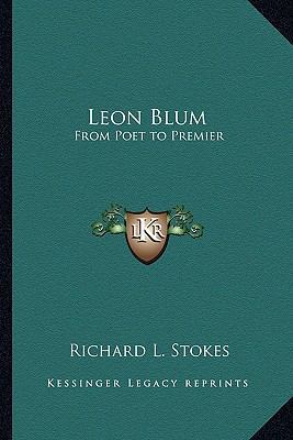 Leon Blum: From Poet to Premier 1162764511 Book Cover
