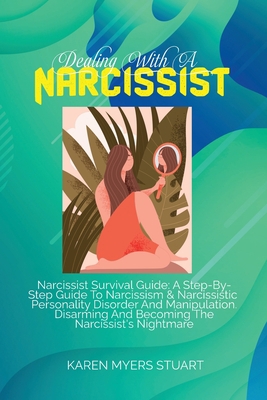 Dealing with a Narcissist: A Survival Guide To ... 1802514279 Book Cover
