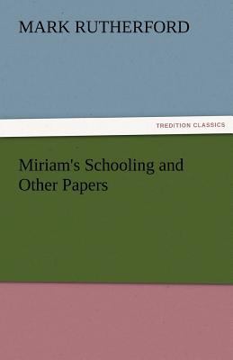 Miriam's Schooling and Other Papers 3842478666 Book Cover