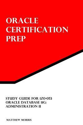 Study Guide for 1Z0-053: Oracle Database 11g: A... 1482090007 Book Cover