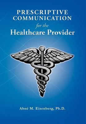 Prescriptive Communication for the Healthcare P... 1466909706 Book Cover