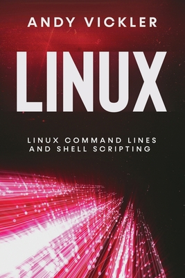 Linux: Linux Command Lines and Shell Scripting B08VY76ZD9 Book Cover