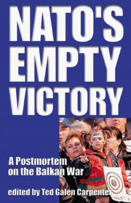 NATO's Empty Victory: A Postmortem on the Balka... 188257785X Book Cover