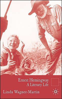 Ernest Hemingway: A Literary Life 1403940010 Book Cover