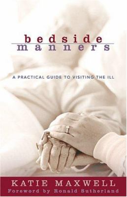 Bedside Manners: A Practical Guide to Visiting ... 0801065518 Book Cover