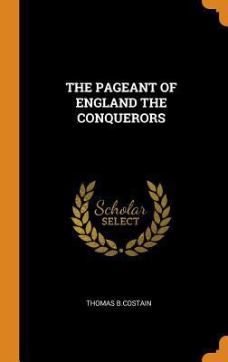 The Pageant of England the Conquerors 0343270056 Book Cover