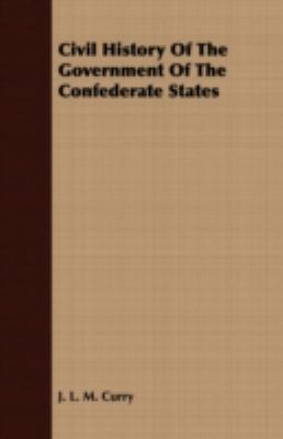Civil History Of The Government Of The Confeder... 1409700313 Book Cover