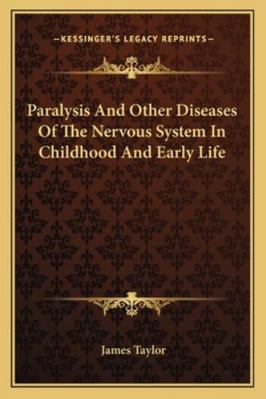 Paralysis And Other Diseases Of The Nervous Sys... 1163125458 Book Cover