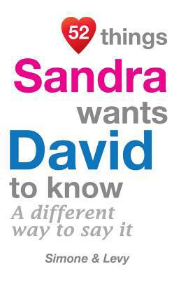 52 Things Sandra Wants David To Know: A Differe... 1511933127 Book Cover