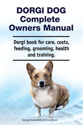 Dorgi Dog Complete Owners Manual. Dorgi book fo... 1788651065 Book Cover