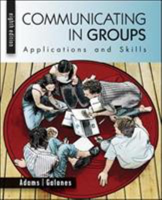 Communicating in Groups: Applications and Skills 0073534277 Book Cover