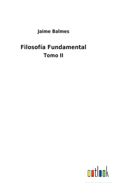 Filosofía Fundamental: Tomo II [Spanish] 375249719X Book Cover