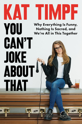 You Can't Joke about That: Why Everything Is Fu... 0063270420 Book Cover