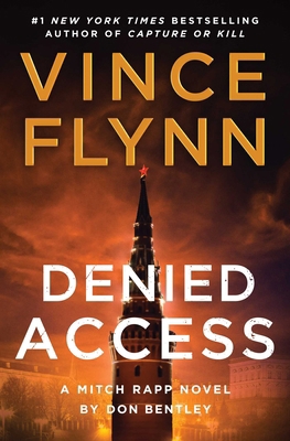 Denied Access: A Mitch Rapp Novel by Don Bentley 1668045877 Book Cover