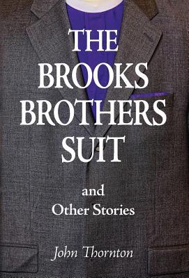 The Brooks Brothers Suit and Other Stories 1643881272 Book Cover