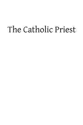 The Catholic Priest 1482605104 Book Cover