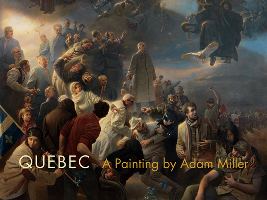 Quebec: A Painting by Adam Miller 0773551646 Book Cover
