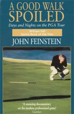 A Good Walk Spoiled: Days and Nights on the PGA... 0751517240 Book Cover