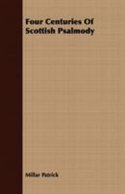 Four Centuries of Scottish Psalmody 140869784X Book Cover