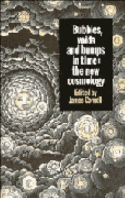 Bubbles, Voids and Bumps in Time: The New Cosmo... 0521352975 Book Cover