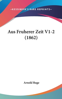 Aus Fruherer Zeit V1-2 (1862) [German] 1162416793 Book Cover