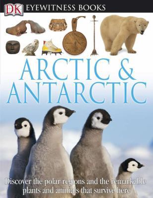 DK Eyewitness Books: Arctic and Antarctic 0756690722 Book Cover