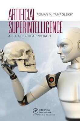 Artificial Superintelligence: A Futuristic Appr... 1138435775 Book Cover