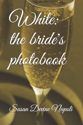 White: the bride's photobook B08FBGWSQP Book Cover