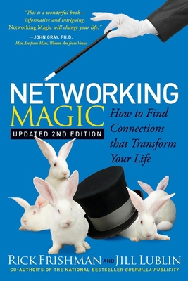 Networking Magic: How to Find Connections That ... 1614487340 Book Cover