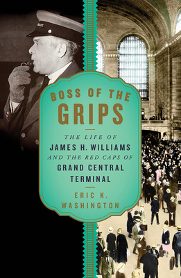 Boss of the Grips: The Life of James H. William... 1631493221 Book Cover