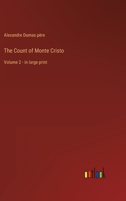 The Count of Monte Cristo: Volume 2 - in large ... 3368309153 Book Cover