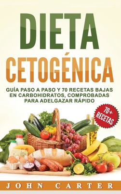 Dieta Cetogénica: Guía Paso a Paso y 70 Recetas... [Spanish] 1951404076 Book Cover