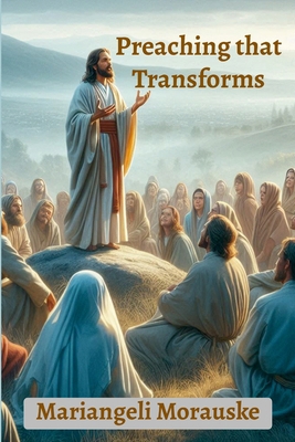 Preaching that Transforms B0GZ4Q38FW Book Cover