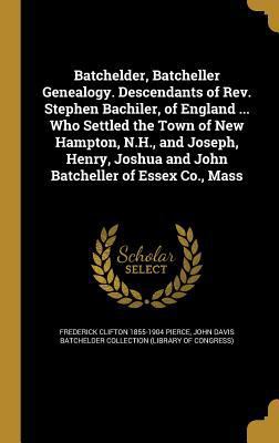 Batchelder, Batcheller Genealogy. Descendants o... 1360522441 Book Cover