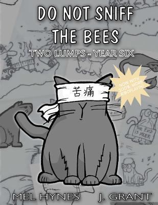 Do Not Sniff the Bees: Two Lumps Year Six 1493519646 Book Cover