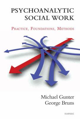 Psychoanalytic Social Work: Practice, Foundatio... 1780490909 Book Cover