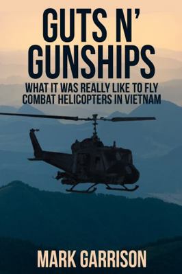 Guts 'N Gunships: What it was Really Like to Fl... 1629670537 Book Cover