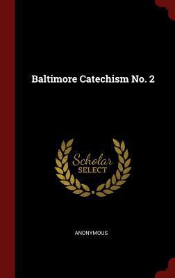 Baltimore Catechism No. 2 1296495582 Book Cover