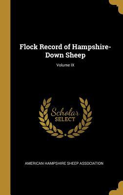 Flock Record of Hampshire-Down Sheep; Volume IX 0526269618 Book Cover